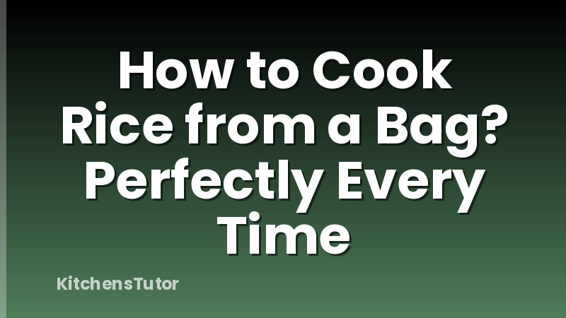 How to Cook Rice from a Bag? Perfectly Every Time