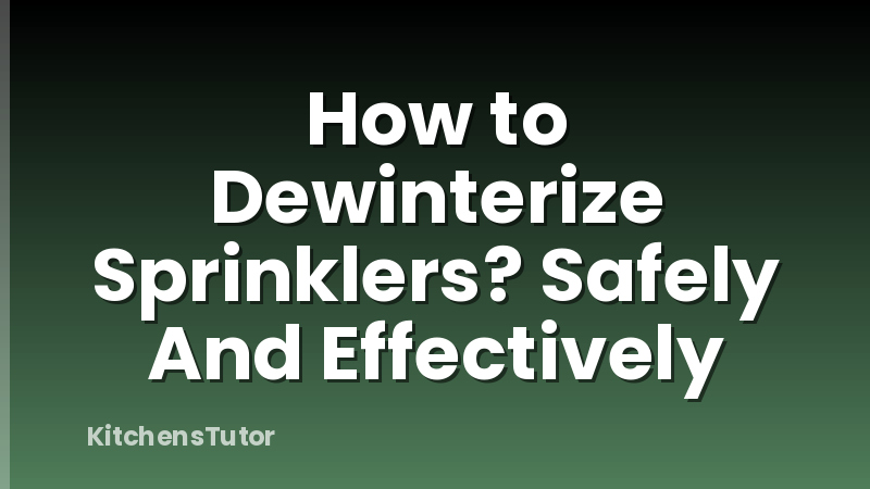 How to Dewinterize Sprinklers? Safely And Effectively