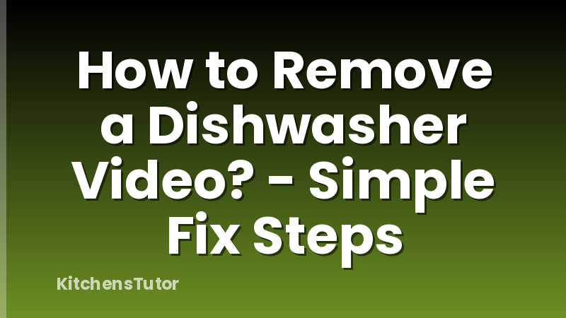 How to Remove a Dishwasher Video? - Simple Fix Steps